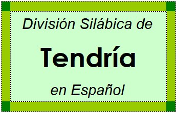 Divisão Silábica de Tendría em Espanhol