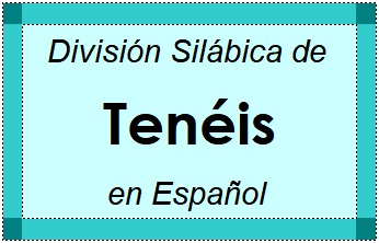Divisão Silábica de Tenéis em Espanhol