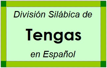 Divisão Silábica de Tengas em Espanhol