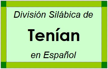 Divisão Silábica de Tenían em Espanhol