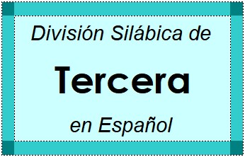 Divisão Silábica de Tercera em Espanhol