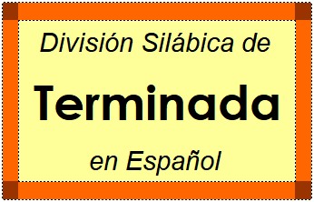 División Silábica de Terminada en Español