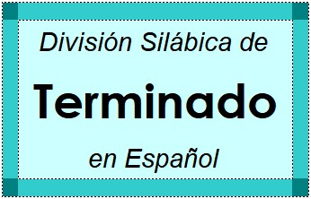 División Silábica de Terminado en Español