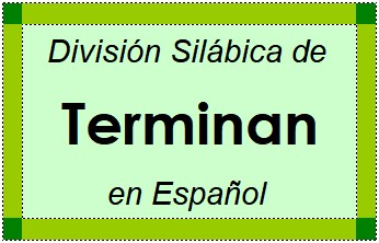 Divisão Silábica de Terminan em Espanhol