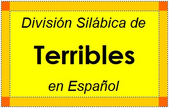 Divisão Silábica de Terribles em Espanhol