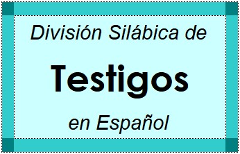Divisão Silábica de Testigos em Espanhol