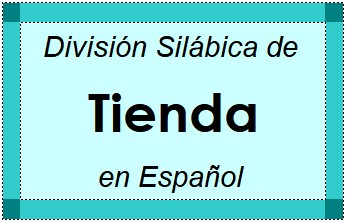 Divisão Silábica de Tienda em Espanhol