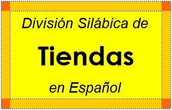 Divisão Silábica de Tiendas em Espanhol