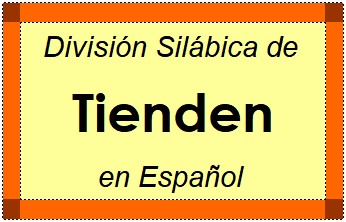 Divisão Silábica de Tienden em Espanhol