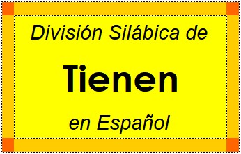División Silábica de Tienen en Español