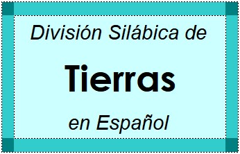 Divisão Silábica de Tierras em Espanhol