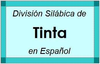 Divisão Silábica de Tinta em Espanhol
