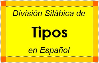División Silábica de Tipos en Español