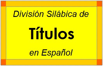Divisão Silábica de Títulos em Espanhol