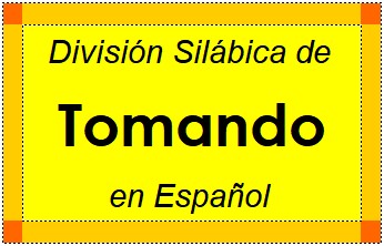 División Silábica de Tomando en Español