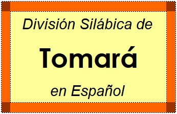 Divisão Silábica de Tomará em Espanhol