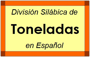 División Silábica de Toneladas en Español