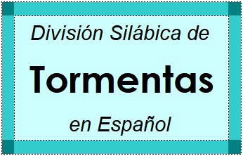 Divisão Silábica de Tormentas em Espanhol