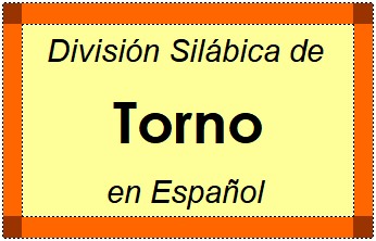 Divisão Silábica de Torno em Espanhol