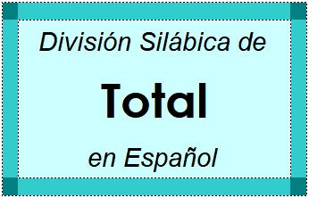 Divisão Silábica de Total em Espanhol