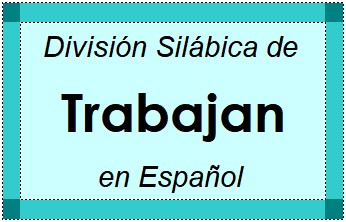 División Silábica de Trabajan en Español