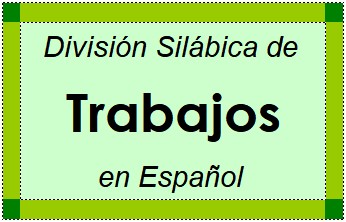 Divisão Silábica de Trabajos em Espanhol