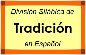 Divisão Silábica de Tradición em Espanhol