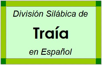 Divisão Silábica de Traía em Espanhol