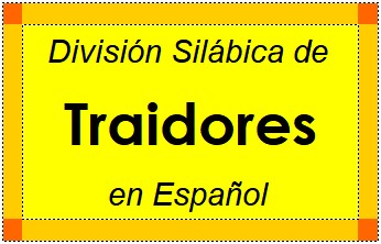 División Silábica de Traidores en Español