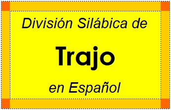 Divisão Silábica de Trajo em Espanhol