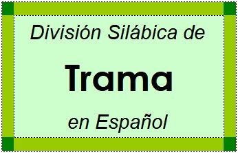 Divisão Silábica de Trama em Espanhol