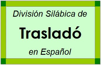 Divisão Silábica de Trasladó em Espanhol