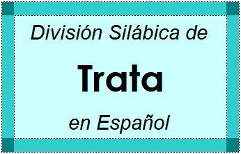 División Silábica de Trata en Español