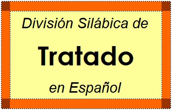 División Silábica de Tratado en Español