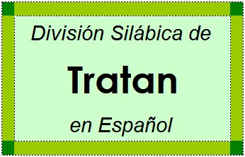 División Silábica de Tratan en Español