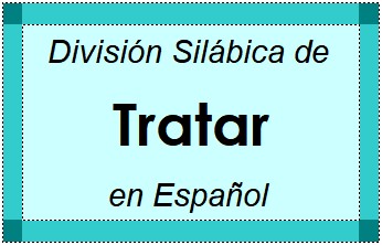 Divisão Silábica de Tratar em Espanhol