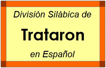 División Silábica de Trataron en Español