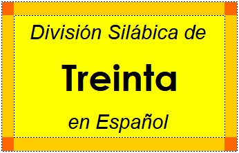 Divisão Silábica de Treinta em Espanhol