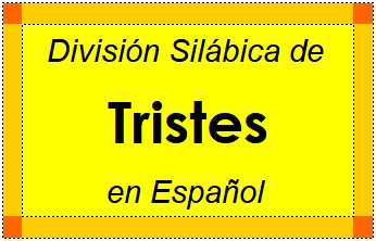 Divisão Silábica de Tristes em Espanhol