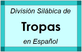 Divisão Silábica de Tropas em Espanhol