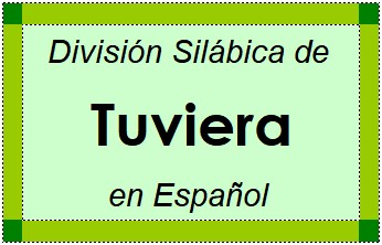 División Silábica de Tuviera en Español
