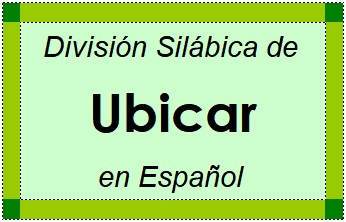 Divisão Silábica de Ubicar em Espanhol