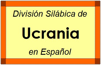 Divisão Silábica de Ucrania em Espanhol