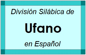 Divisão Silábica de Ufano em Espanhol