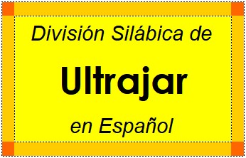 División Silábica de Ultrajar en Español