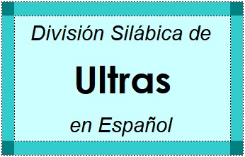 División Silábica de Ultras en Español