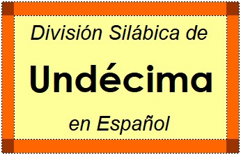 Divisão Silábica de Undécima em Espanhol