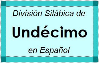 Divisão Silábica de Undécimo em Espanhol