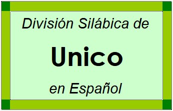 Divisão Silábica de Unico em Espanhol