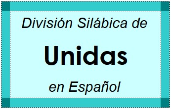 División Silábica de Unidas en Español